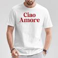 Ciao Amore X Hello Leute Hi Ihr Lieben Italian Fun Amo T-Shirt Lustige Geschenke