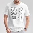 Zuino Sag Ich Nie No Wein T-Shirt Lustige Geschenke