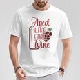 'Gereift Wie Guter Wein T-Shirt Lustige Geschenke