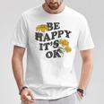 Be Happy It's Ok X Sei Glücklich Es Ist Okay Backprint Fun T-Shirt Lustige Geschenke