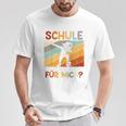 Ich Bin Bereit Für Die Schule Aber Ist Sie Bereit Für Mich German T-Shirt Lustige Geschenke