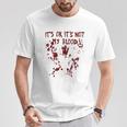 It's Okay It's Not My Blood Scary Halloween Bloody Women T-Shirt Unique Gifts