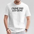 J'aime Pas Les Gens Humoristique T-Shirt Cadeaux drôles