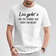 Los Geht´S Der Tagersaut Sich Nichton Selbst T-Shirt Lustige Geschenke