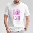 Maglia Simpatica Ansia Ritardi E Caffè Regalo Amica Ansiosa Maglietta Regalos divertidos