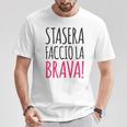 Maglietta Stasera Faccio La Brava Divertente Idea Regalo Maglietta Regalos divertidos