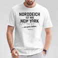 Norddeich Ist Wie New York Nur Ganz Anders Norddeich T-Shirt Lustige Geschenke