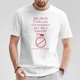 Do Not Under Any Circumstance Give Me A Cigarette T-Shirt Unique Gifts