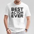 Schauspieler Bester Schauspieler Aller Zeiten T-Shirt Lustige Geschenke