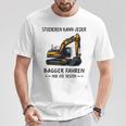 Studieren Kann Jeder Bagger Fahren Nur Die Besten T-Shirt Lustige Geschenke