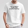 Troviamo Una Cura Per Le Persone Stupide Y2k Sarcasmo Meme Divertente Maglietta Regalos divertidos
