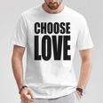 Wähle Liebe T-Shirt Lustige Geschenke