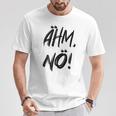 Women's Ahm Nö Nope T-Shirt Lustige Geschenke