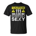 111 And Dangerously Sexy — Lustiger 111 Jahre Alter Junge Zum 111 Geburtstag T-Shirt