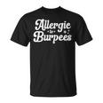 Allergique Aux Amateurs De Gym Et D'entraînement Drôles Burpees T-Shirt