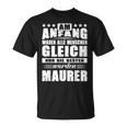 With Am Anfang Waren Alle Menschen Gleich Maurer Geselle T-Shirt