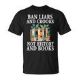 Ban Liars And Crooks Not History And Books Bookworm Library T-Shirt