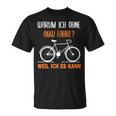 Bicycle Warum Ich Ohne Akku Fahre Weil Ich Es Kann German T-Shirt