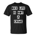 Bike Life Is Not A Crimine Maglietta