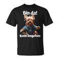 Bin Da Kann Losgehen Yorkie Dog Lover T-Shirt