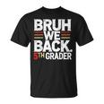 Bruh We Back 5Th Grade First Day Of School Back To School T-Shirt