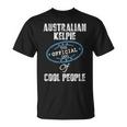 Camicia Australian Kelpie The Official Dog Of Cool People Maglietta