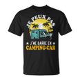 Camping Car Camper No Puedo Me Barra En Camping Car Camiseta unisex