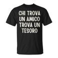 Chi Trova Un Amico Trova Un Tesoro Maglietta