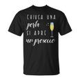 Chiusa Una Porta Si Apre Un Prosecco Uomo Donna Divertente Maglietta