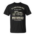 Chopper Ich Bin Dann Mal Motorrad Fahren T-Shirt