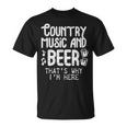 Country Music And Beer Thats Why Im Here Musician Maglietta
