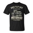 Der Tut Nix Der Will Nur Motorcycle Fahren Der Tut Nix Der Will T-Shirt