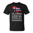 Die Stimmen In Mein Kopf Sagen Mir Ich Muss Nach Norwegian S T-Shirt