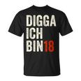 Digga Ich Bin 18 Jahre 18Th Birthday Boy Slogan T-Shirt