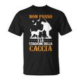 Divertente Cacciatore Non Posso È La Stagione Della Caccia Maglietta