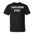 I Was Doing Stuff Sayings Matching Couple I'm Stuff Maglietta
