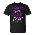 Einen Scheiss Muss Ich Saying Humor Women T-Shirt