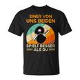 Eineron Uns Beiden Spielt Besser Als Du Tischten T-Shirt