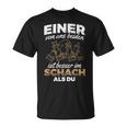 Eineron Uns Ist Besser Im Schess Als Du Chess Player T-Shirt