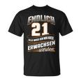 Endlich 21 Nur Noch Arwachsenwerden Geburtsjahr Birthday T-Shirt