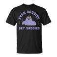 Even Baddies Get Saddies Meme For And Women T-Shirt