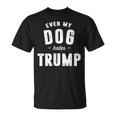 Even My Dog Hates Trump Anti President Donald Trump T-Shirt