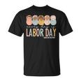 Every Day Is Labor Day Labor And Delivery Nurse T-Shirt