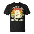I Found This Humerus Halloween Ghost Bone Spooky T-Shirt