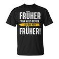 Früher War Alles Besser Ich Binon Früher Rentner T-Shirt