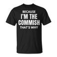 Fantasy Football Commissioner Because I'm The Commish T-Shirt