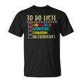 To Do List Kindergarten Primary School High School T-Shirt