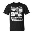 Sayings Seeine Majestät Der Elektrokerker T-Shirt