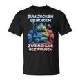 Gamer Computer Zum Zocken Geboren Zur Schule Gezwungen T-Shirt