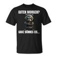 Guten Morgen Ganz Dünnes Eis Kaffee Quote Raccoon T-Shirt